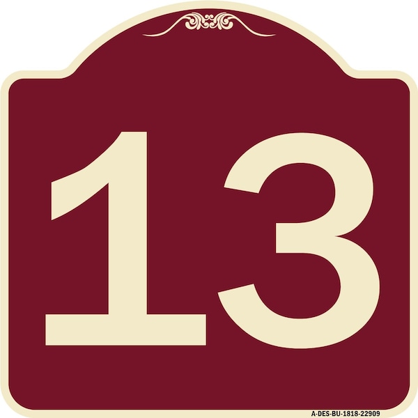 Designer Series Sign W/ Number 13, Burgundy Heavy-Gauge Aluminum Sign, 18" x 18", BU-1818-22909